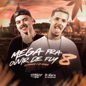 Обложка для DJ Stanley feat. DJ Weriky - Mega Pra Ouvir De Fly 8