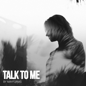 Обложка для Mayforms - Talk to Me