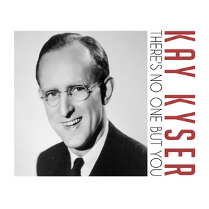 Обложка для Kay Kyser - There's No One but You