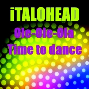 Обложка для Italohead - Ole-Ole-Ola Time to Dance