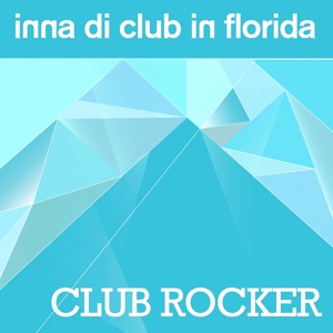 Обложка для Inna Di Club In Florida - Club Rocker