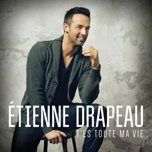 Обложка для Étienne Drapeau - Je t'aime plus fort que moi