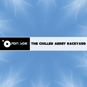 Обложка для DJ Jon Doe - The Chilled Abbey Backyard