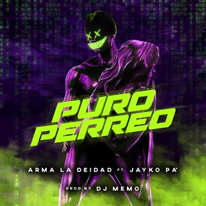 Обложка для Arma La Deidad feat. Jayko Pa - Puro Perreo
