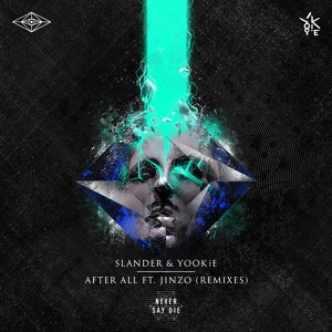 Обложка для Slander & YOOKiE - After All Ft Jinzo (LAXX Remix) [128kbps]