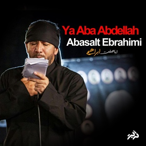 Обложка для Abasalt Ebrahimi - Ya Aba Abdellah