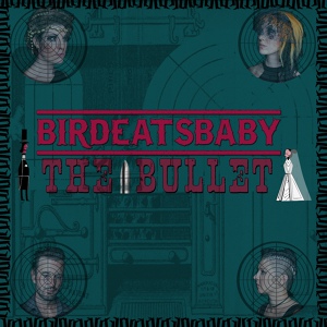 Обложка для Birdeatsbaby - The Bullet