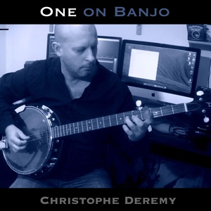 Обложка для Christophe Deremy - One on Banjo