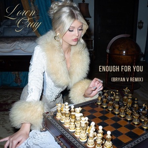 Обложка для Loren Gray - Enough For You (Bryan V Remix)