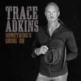 Обложка для Trace Adkins - I'm Gone