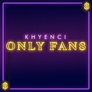 Обложка для Khyenci - Only Fans