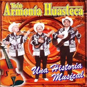 Обложка для Trio Armonica Huasteca - El Corrido De Chihuahua