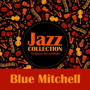 Обложка для Blue Mitchell - Out Of The Blue - (1958) - 01 Blues on my Mind