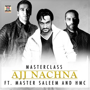 Обложка для MasterClass feat. HMC, Master Saleem - Ajj Nachna