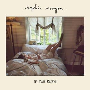 Обложка для Sophie Morgan - If You Knew