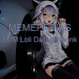 Обложка для MEMEPEDIAS - 9MM Loli Dance Phonk (Slowed Remix)