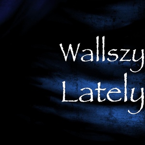 Обложка для Wallszy - Lately