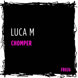 Обложка для Luca M - Chomper