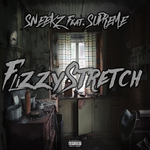 Обложка для Sneekz feat. Supreme - Flizzy Stretch