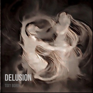 Обложка для Tixy Born - Delusion