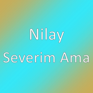 Обложка для Nilay - Severim Ama