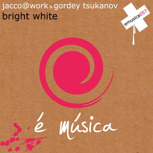 Обложка для Jacco@Work, Gordey Tsukanov - Bright White