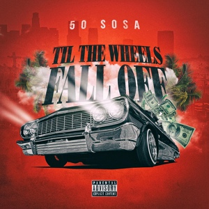 Обложка для 50 Sosa - Til The Wheels Fall Off