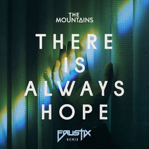 Обложка для The Mountains feat. Disa, Faustix - There Is Always Hope