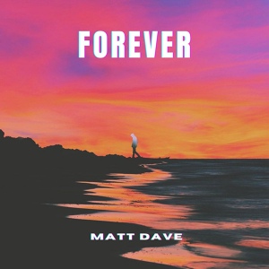 Обложка для Matt Dave - Forever