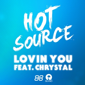 Обложка для Hot Source feat. Chrystal - Lovin You