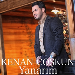 Обложка для Kenan Coşkun - Yanarım