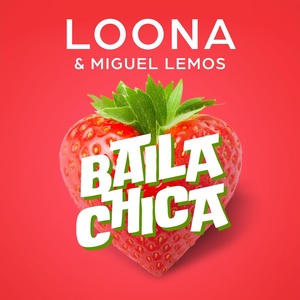 Обложка для Loona, Miguel Lemos - Baila Chica