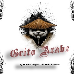 Обложка для Dj Moises Gregori The Master Music - Grito Arabe