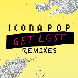 Обложка для Icona Pop - Get Lost (Tobtok Remix) |vk.com/deluxe.music