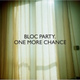 Обложка для Bloc Party - One More Chance