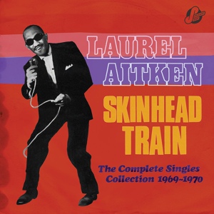 Обложка для Laurel Aitken - Skinhead Train