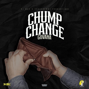 Обложка для Govana, DJ MAC, CrashDummy - Chump Change