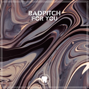 Обложка для BADPITCH - For You