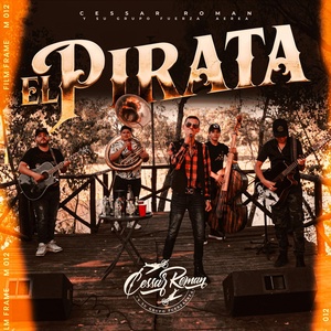 Обложка для Cessar Roman y Su Grupo FuerzAerea - El Pirata