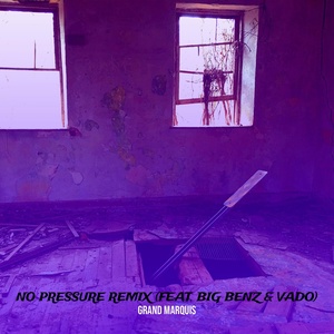 Обложка для Grand Marquis feat. Big Benz, Vado - No Pressure (Remix)