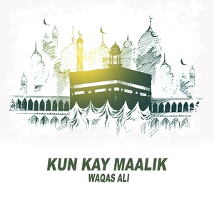 Обложка для Waqas Ali - Kun Kay Maalik
