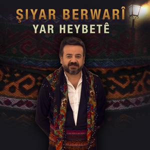 Обложка для Şiyar Berwari - Yar Heybetê