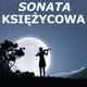 Обложка для Sonata Księżycowa, Muzyka Klasyczna - Sonata Księżycowa (Sonata fortepianowa nr 14)