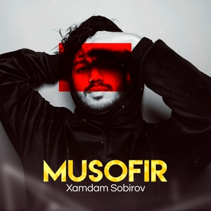 Обложка для Xamdam Sobirov - Musofir