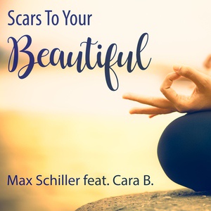 Обложка для Max Schiller feat. Cara B. - Scars to Your Beautiful