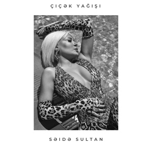 Обложка для Səidə Sultan - Çiçək Yağışı