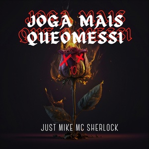 Обложка для JUST MIKE DJ, Mc Sherlock - Joga Mais Que o Messi