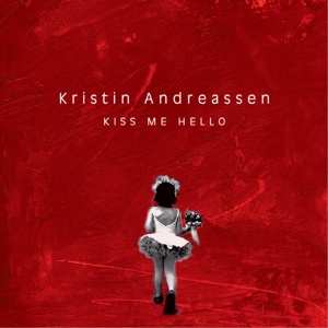 Обложка для Kristin Andreassen - Kiss Me Hello