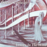 Обложка для Ernesto Cortazar - Leaves in the Wind