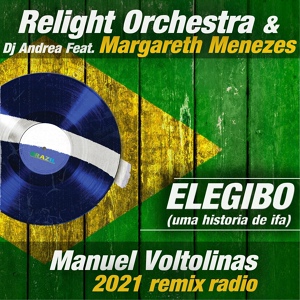 Обложка для Relight Orchestra, DJ Andrea feat. Margareth Menezes - Elegibo (Uma Historia de Ifa)